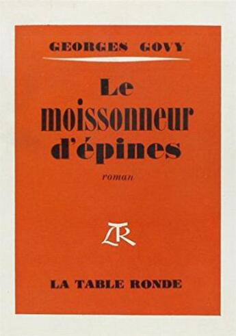 Couverture du livre « Le moissonneur d'epines » de Govy Georges aux éditions Table Ronde