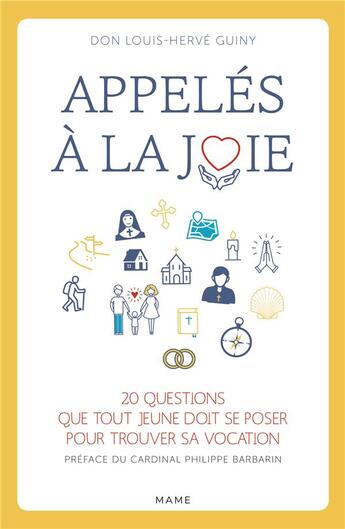 Couverture du livre « Appeles a la joie - 20 questions que tout jeune doit se poser pour trouver sa vocation » de Guiny/Barbarin aux éditions Mame