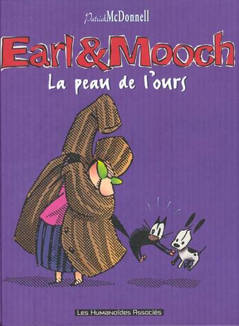 Couverture du livre « Earl et mooch t.3 ; la peau de l'ours » de Patrick Mcdonnell aux éditions Humanoides Associes