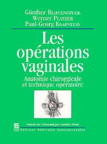 Couverture du livre « Les opérations vaginales : Anatomie chirurgicale et technique opératoire » de Reiffenstuhl Gunther aux éditions Tec Et Doc