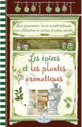 Couverture du livre « Les épices et plantes aromatiques » de  aux éditions Piccolia