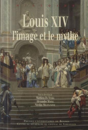 Couverture du livre « Louis XIV ; l'image et le mythe » de  aux éditions Pu De Rennes