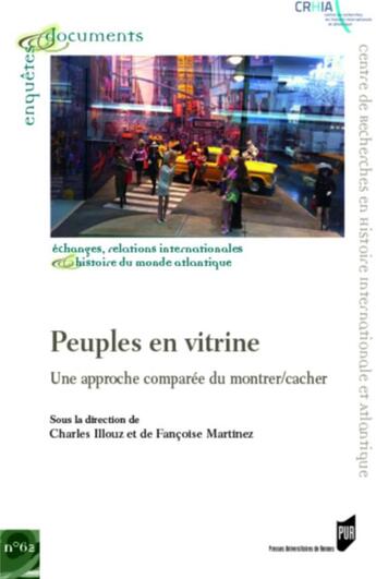 Couverture du livre « Peuples en vitrine : Une approche comparée du montrer/cacher » de Illouz/Martinez aux éditions Pu De Rennes