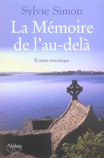Couverture du livre « La Memoire De L'Au-Dela » de Sylvie Simon aux éditions Alphee.jean-paul Bertrand