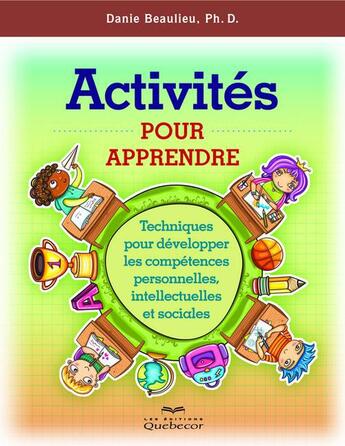 Couverture du livre « Activites pour apprendre - pour les eleves du primaire » de Danie Beaulieu aux éditions Les Éditions Québec-livres