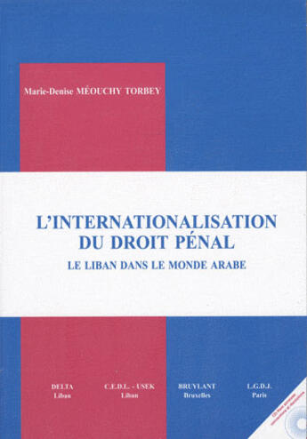 Couverture du livre « L'internationalisation du droit pénal » de Meouchy et Torbey aux éditions Bruylant