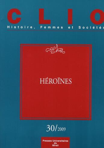 Couverture du livre « REVUE CLIO t.30 ; héroïnes » de  aux éditions Pu Du Midi