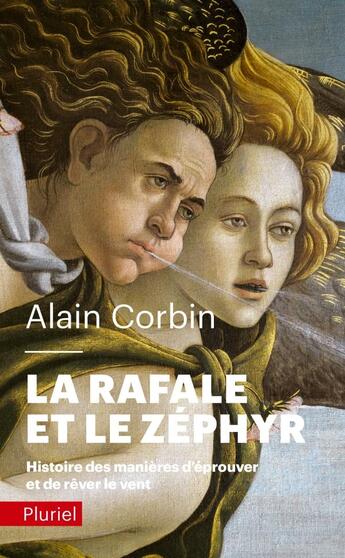 Couverture du livre « La rafale et le zéphyr : histoire des manières d'éprouver et de rêver le vent » de Alain Corbin aux éditions Pluriel