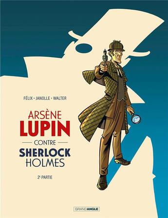 Couverture du livre « Arsène Lupin Tome 3 : Arsène Lupin contre Sherlock Holmes Partie 2 » de Jerome Felix et Alain Janolle aux éditions Bamboo