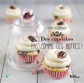 Couverture du livre « Des cupcakes ; pas comme les autres ! » de Laura Veganpower aux éditions L'age D'homme V