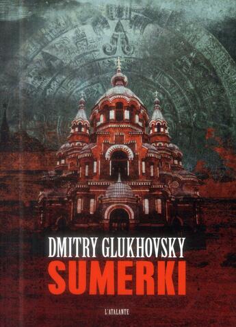 Couverture du livre « Sumerki ; la prophétie maya » de Dmitry Glukhovsky aux éditions L'atalante