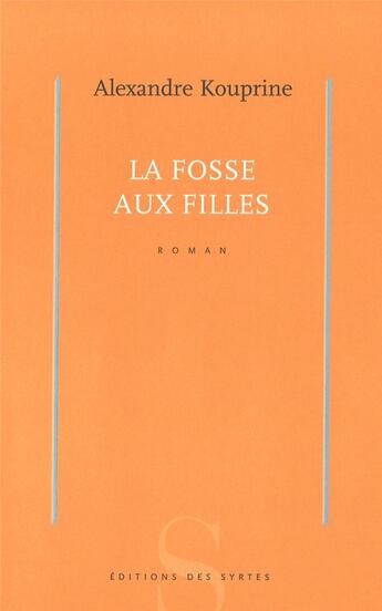 Couverture du livre « La fosse aux filles » de Alexandre Kouprine aux éditions Syrtes