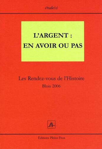 Couverture du livre « L'argent : en avoir ou pas ? » de  aux éditions Pleins Feux