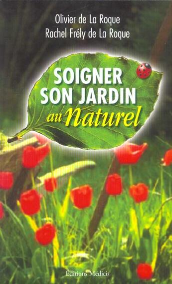 Couverture du livre « Soigner son jardin au naturel » de Rachel Frely aux éditions Medicis