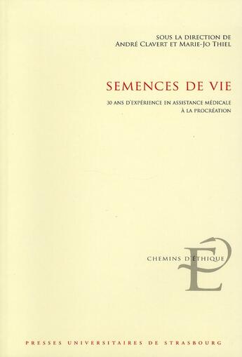 Couverture du livre « Semences de vie » de Marie-Jo Thiel et Andre Clavert aux éditions Pu De Strasbourg