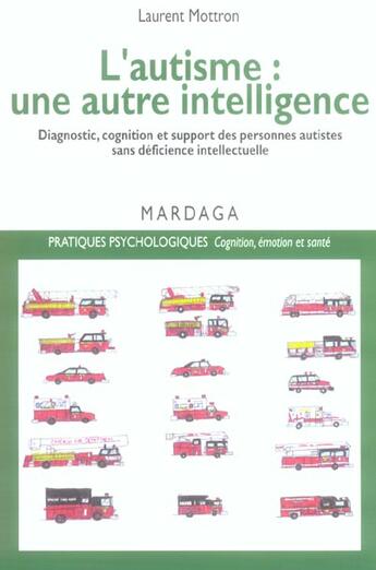 Couverture du livre « Autisme, une autre intelligence » de Laurent Mottron aux éditions Mardaga Pierre