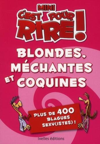 Couverture du livre « Mini c'est pour rire t.1 ; blondes, méchantes et coquines ; plus de 300 blagues sexy(istes) » de Claudia Mocchi aux éditions Ixelles