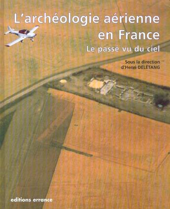 Couverture du livre « L'archeologie aerienne en france - le passe vu du ciel » de Henri Deletang aux éditions Errance