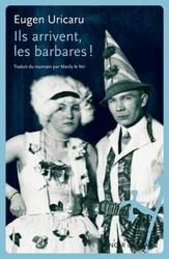 Couverture du livre « Ils arrivent, les barbares! » de Uricaru E aux éditions Noir Sur Blanc