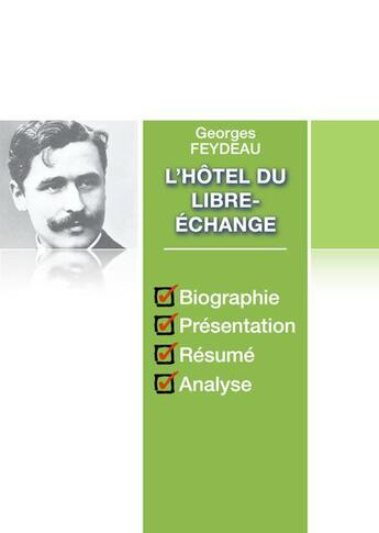 Couverture du livre « L'hôtel du libre-échange ; fiche de lecture complète » de Georges Feydeau aux éditions Numeriklivres