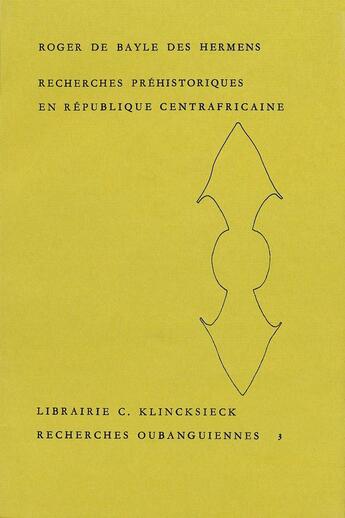 Couverture du livre « Recherches prehistoriques en republique centrafricaine » de De Bayle Des Hermens aux éditions Societe D'ethnologie