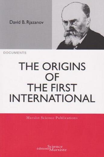 Couverture du livre « The origins of the first international » de David B. Rjazanov aux éditions Science Marxiste