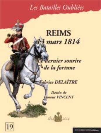 Couverture du livre « Reims, mars 1814, le dernier sourire de la fortune » de Fabrice Delaitre aux éditions Historic'one