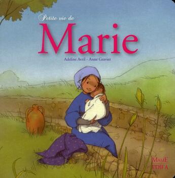 Couverture du livre « Petite vie de Marie » de Anne Gravier et Adeline Avril aux éditions Mame