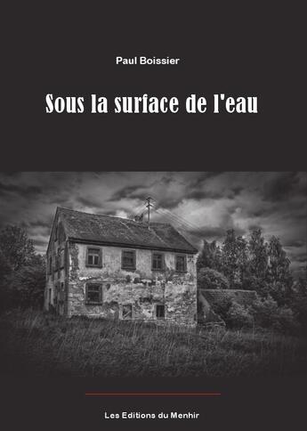 Couverture du livre « Sous la surface de l'eau » de Paul Boissier aux éditions Du Menhir