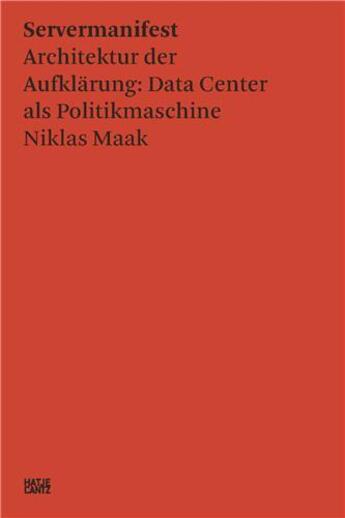 Couverture du livre « Niklas Maak : servermanifest ; architekturkr der aufklarung » de Niklas Maak aux éditions Hatje Cantz