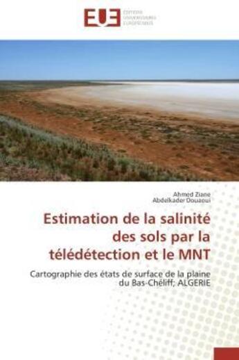 Couverture du livre « Estimation de la salinite des sols par la teledetection et le mnt - cartographie des etats de surfac » de Ziane/Douaoui aux éditions Editions Universitaires Europeennes