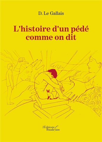 Couverture du livre « L'histoire d'un pédé comme on dit » de D Le Gallais aux éditions Baudelaire