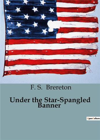 Couverture du livre « Under the Star-Spangled Banner » de Brereton F. S. aux éditions Culturea