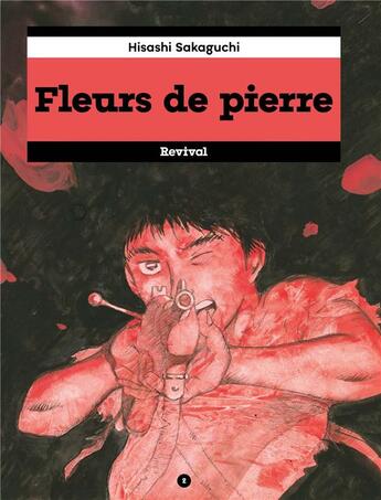 Couverture du livre « Fleurs de pierre Tome 2 » de Hisashi Sakaguchi aux éditions Revival