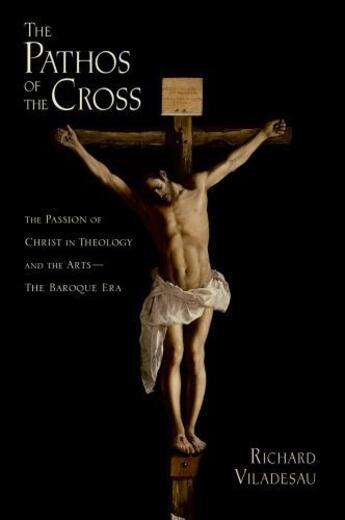 Couverture du livre « The Pathos of the Cross: The Passion of Christ in Theology and the Art » de Viladesau Richard aux éditions Oxford University Press Usa