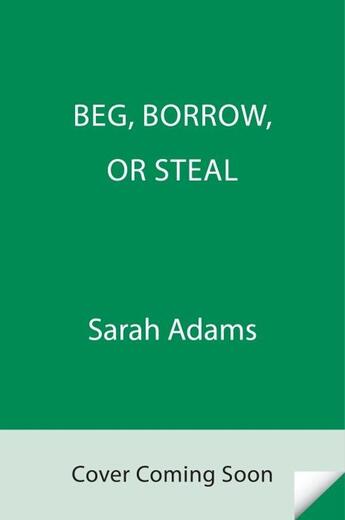 Couverture du livre « Beg, borrow, or steal » de Sarah Adams aux éditions Random House Us