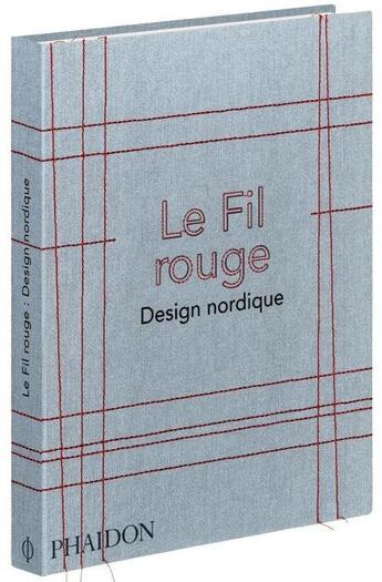 Couverture du livre « Le fil rouge ; design nordique » de  aux éditions Phaidon