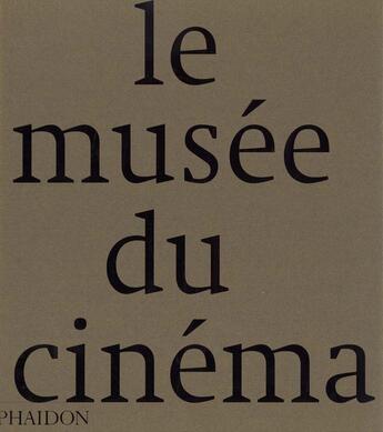 Couverture du livre « Le musee du cinema » de Phaidon aux éditions Phaidon