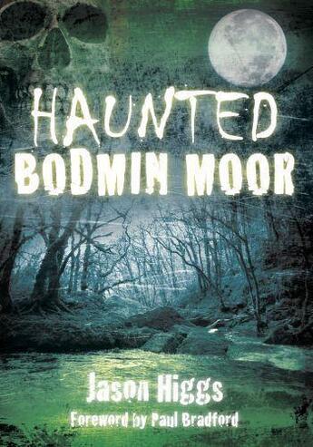 Couverture du livre « Haunted Bodmin Moor » de Higgs Jason aux éditions History Press Digital