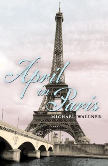 Couverture du livre « April in paris » de Michael Wallner aux éditions Editions Racine