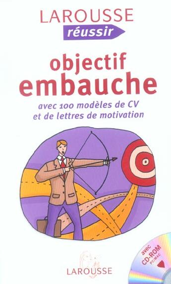 Couverture du livre « Objectif Embauche ; Avec 100 Modeles De Cv Et De Lettres De Motivation Pour Tous Les Profils » de Isabelle D Humieres aux éditions Larousse