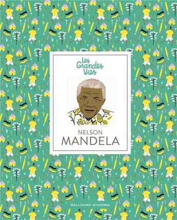 Couverture du livre « Les grandes vies ; Nelson Mandela » de Isabel Thomas aux éditions Gallimard-jeunesse