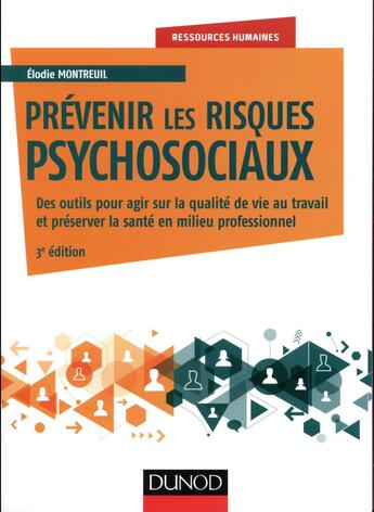 Couverture du livre « Prévenir les risques psychosociaux ; des outils pour agir sur la pénibilité et préserver la santé au travail (3e édition) » de Elodie Montreuil aux éditions Dunod