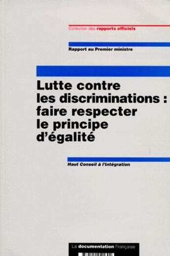 Couverture du livre « Lutte contre les discriminations : faire respecter le principe d'égalité » de Ministere De L'Emploi Et De La Solidarite aux éditions Documentation Francaise