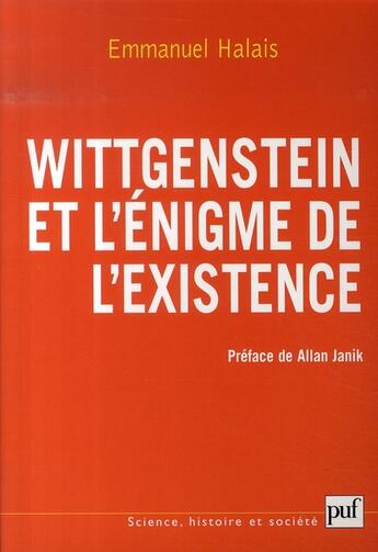 Couverture du livre « Wittgenstein et l'énigme de l'existence » de Emmanuel Halais aux éditions Puf