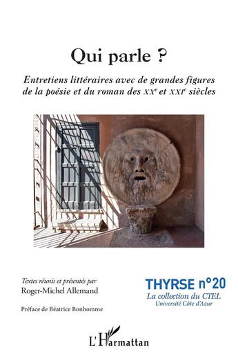 Couverture du livre « Qui parle ? entretiens littéraires avec de grandes figures de la poésie et du roman des XXe et XXI siècles » de Revue Tyrse aux éditions L'harmattan