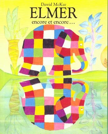 Couverture du livre « Elmer encore et encore... » de David Mckee aux éditions Ecole Des Loisirs