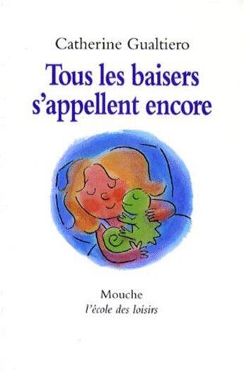 Couverture du livre « Tous les baisers s appellent encore » de Gualtiero Catherine aux éditions Ecole Des Loisirs