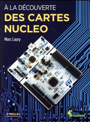 Couverture du livre « À la decouverte des cartes Nucleo » de Marc Laury aux éditions Eyrolles