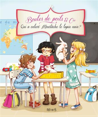 Couverture du livre « BOULES DE POILS & CIE ; qui a enlevé Moustache le lapin nain ? » de Ariane Delrieu et Olivier Dupin et Juliette Parachini-Deny aux éditions Fleurus